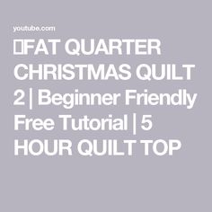 🎄FAT QUARTER CHRISTMAS QUILT 2 | Beginner Friendly Free Tutorial | 5 HOUR QUILT TOP Holiday Fabric, Christmas Quilt, Quilt Top, Free Tutorial, Fat Quarters, I Decided, Fat Quarter, Two By Two