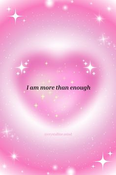 i am more than enough quote on pink background with stars in the shape of a heart