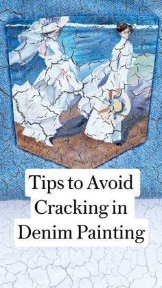 a painting with the title tips to avoid cracking in denim painting, written on it