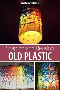 an old plastic lamp with the words, shaping and reusing old plastic in it