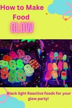 an image of how to make food glow in the dark with text overlays