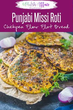 an image of some food on a plate with text that reads pujabi missi roti chickpea flour flat bread