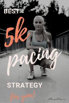 a woman squatting on the ground next to a bottle with the words 5k passing strategy for you