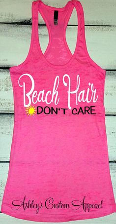 Beach Hair Don't Care Vacation Shirts Beach Shirt River Tank Tops, Beach Tees, Welders Wife, Welder Shirts, Boat Hair, Lake Hair Styles, Htv Shirts, Summer Tanks, Cabin Door