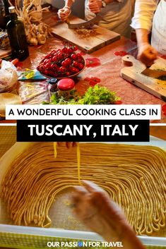 two pictures with the words wonderful cooking class in tuscany, italy on them