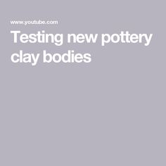 Testing new pottery clay bodies