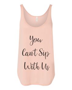 You Can't Sip With Us Flowy Side Slit Tank Top - Wake Slay Repeat 30 And Single, Tank Top Fashion, High & Low, High Low, Solid Colors, Tank Top, Solid Color, Tank Tops, Women's Top