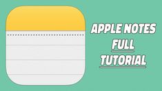 an apple notepad with the text,'apple notes full tutor '