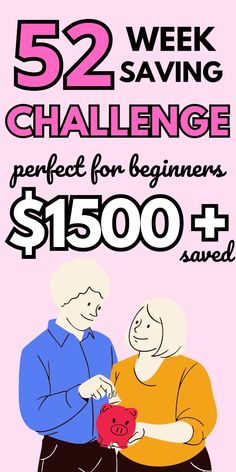 a poster with the words, 52 week saving challenge for beginners $ 500 +