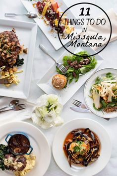 plates of food on a table with the words 11 things to do in mississippi, montana