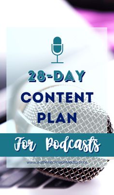 a microphone with the words, 28 - day content plan for podcasters on it