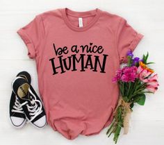 Be a Nice Human Shirt / Motivational Shirt / Counselor Shirt / | Etsy Counselor Shirt, Counselor Gifts, Wine Shirts, Kindness Shirts, Drinking Shirts, School Counselor, Nursing Shirts, School Shirts, Teacher Shirts