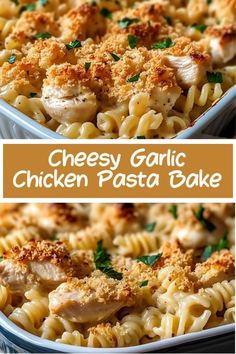 cheesy garlic chicken pasta bake in a casserole dish