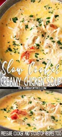 two pictures of creamy chicken soup in a pan with the title above it that reads slow cooker creamy chicken soup