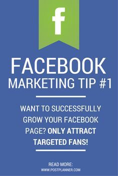 facebook marketing tip 1 want to successfully grow your facebook page? only attract targeted fans