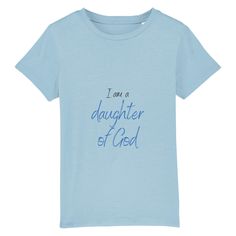 Dieses christliche T-Shirt für Kids aus Bio-Baumwolle in Premium Qualität ist sehr bequem zu tragen. Jesus Kids, Christ Shirts, A Daughter, Daughter Of God, Jesus Shirts, Blue Sky, Butter, Jesus, T-shirt