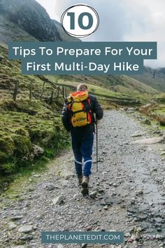 a man hiking down a trail with the words 10 tips to prepare for your first multi - day hike