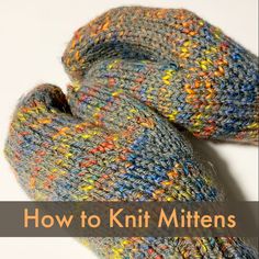 two knit mittens with the text how to knit mittens