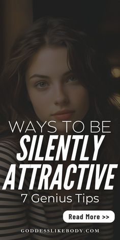 a woman with long hair and striped shirt text reads, ways to be silently attractive 7 genius tips