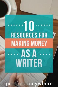 a person writing on a piece of paper with the words 10 resources for making money as a writer