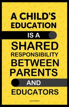 a child's education is a shared responsibility between parents and educators poster