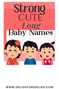 an image of baby names with the words strong cute long