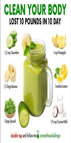 a green smoothie in a mason jar with the words clean your body lost 10 pounds in