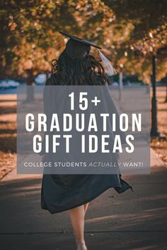 a graduate walking down the street with her graduation cap on and text overlay that reads, 15 + graduation gift ideas college students actually want