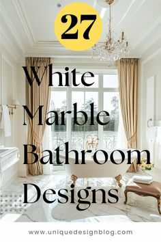 white marble bathroom designs with text overlay that reads, 27 white marble bathroom designs