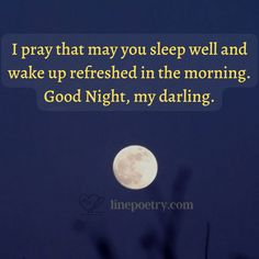 a full moon with the words i pray that may you sleep well and wake up refreshed in the morning good night, my daring