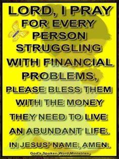 a yellow poster with the words lord, i pray for every person struggling with financial problems please