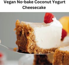 a piece of vegan no - bake coconut yogurt cheesecake on a fork