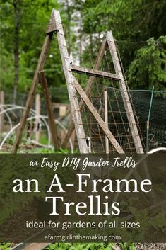 an old wooden trellis with text overlay that reads an easy diy garden tells an a - frame trellis ideal for gardens of all sizes