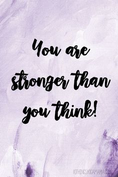 the words you are stronger than you think on a purple background with black ink