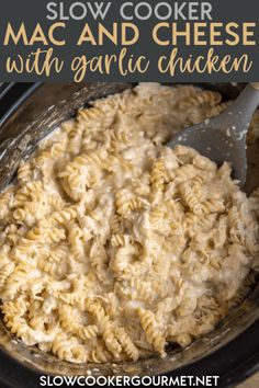 slow cooker macaroni and cheese with garlic chicken