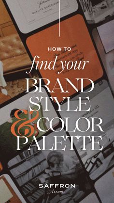 the cover of how to find your brand style and color palette by saffron