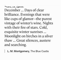 a poem written in black and white with the words december days of clear brilliant evenings that were like cups of glamor - the purest vintage of winter's wine