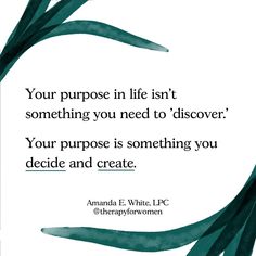 a quote from amanda e white titled your purpose in life isn't something you need to discovery