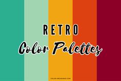 the words retro color palettes are in black, white, and red on a multicolored background