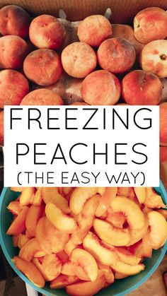 a bowl full of peaches with the title freezing peaches the easy way