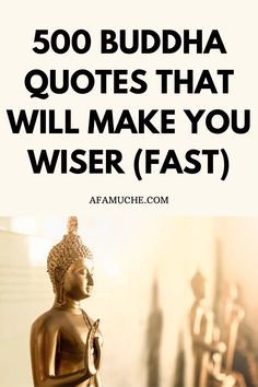 buddha statue with text that reads, 500 buddha quotes that will make you wise fast