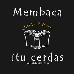 a black background with an open book and the words, membaca itu cerdas