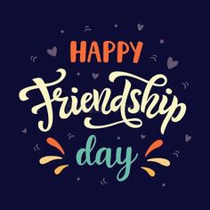 the words happy friendship day are written in colorful lettering on a dark background with hearts