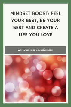 the words mindset boss feel your best, be your best and create a life you love