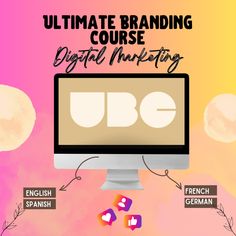 a computer screen with the words ultimate branding course digital marketing on it, surrounded by other graphic elements