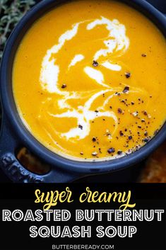 a close up of a bowl of roasted butternut squash soup with the title super creamy roasted butternut squash soup