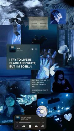 a collage of images with words and pictures on them that say i try to live in black and white, but im so blue