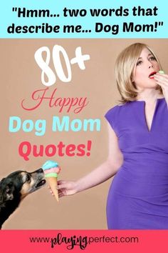 a woman with an ice cream cone in her hand and the words 80 + describe me dog mom quotes