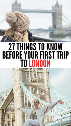 the london tower bridge with text that reads 27 things to know before your first trip to london