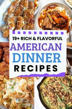 an image of american dinner recipes with the title overlay that reads, 19 rich and flavorful american dinner recipes